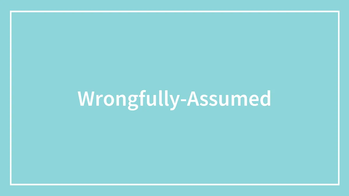 65 People Shared Their Stories Of Getting Wrongfully Assumed To Be Dumb