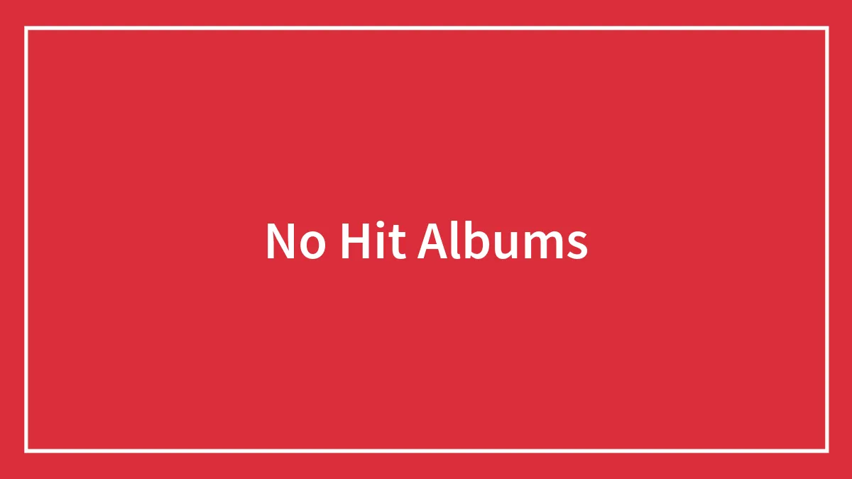 No Hit Albums