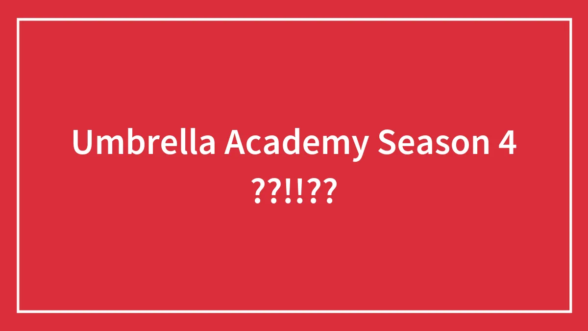 Umbrella Academy Season 4 ??!!??