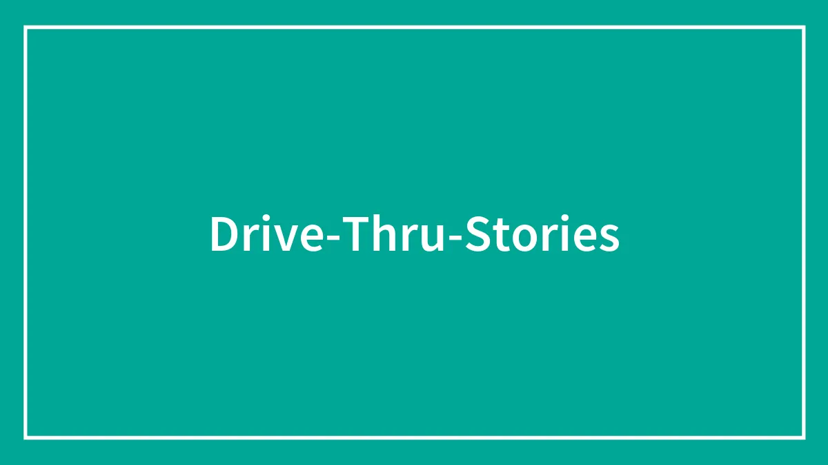 57 Funny, Strange, Creepy, And Otherwise Memorable Drive-Thru Stories Shared By People In This Online Community