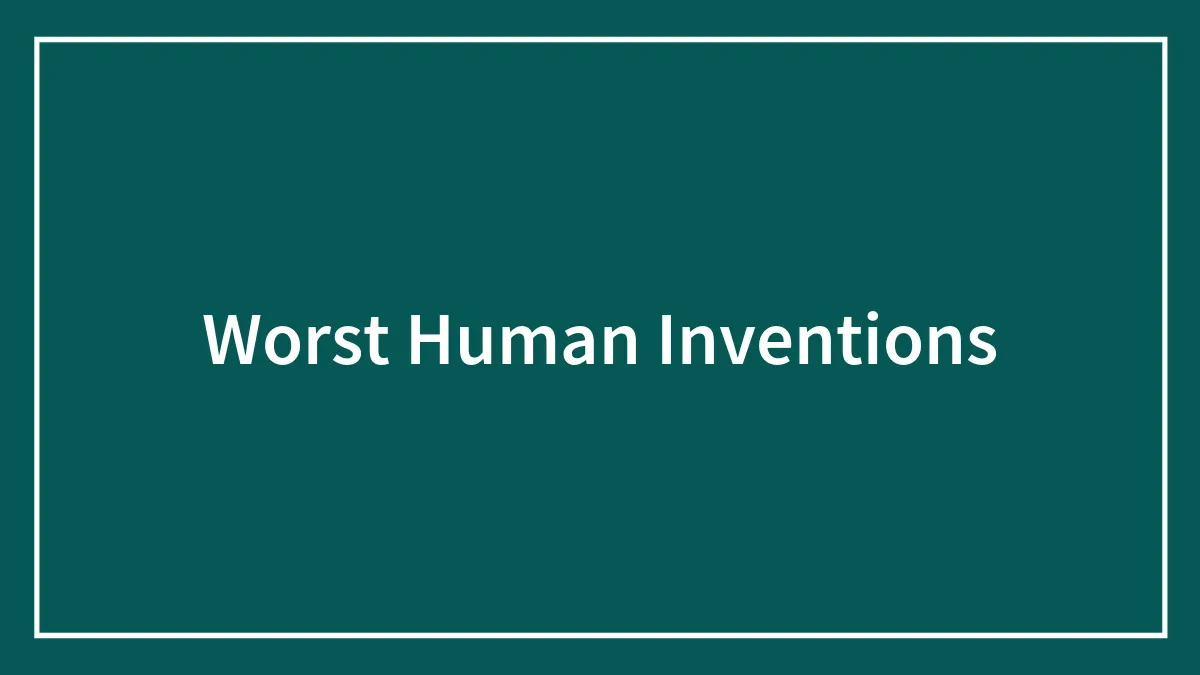 This Online Thread Has People Pointing Out The Worst Inventions Ever, Here Are 50 Of Them
