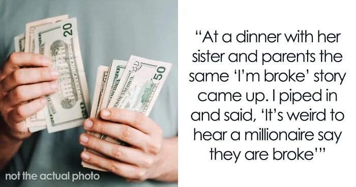 Husband Is Tired Of Wife's Pity Story That They're Broke, Reveals They're Actually Millionaires, Making Her Look Like A Liar