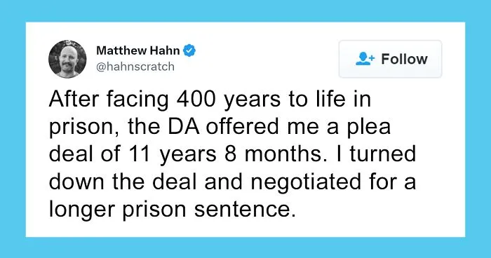 Ex-Con 'Hacked' The System To His Own Benefit And Rejected The Plea Deal, Demanding To Be Sentenced For Longer, Ends Up Serving Less