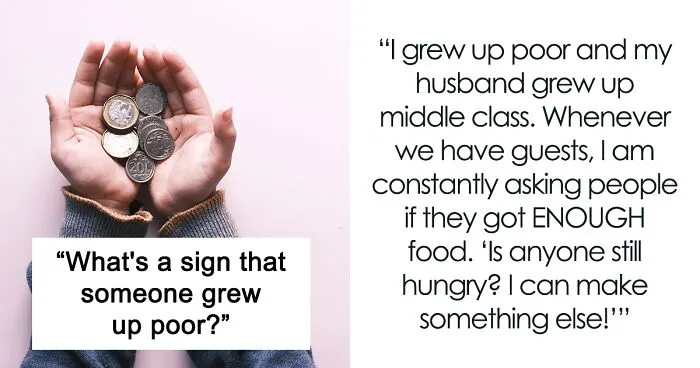 Someone Wondered “What’s A Sign That Someone Grew Up Poor?” And 30 Folks Online Delivered