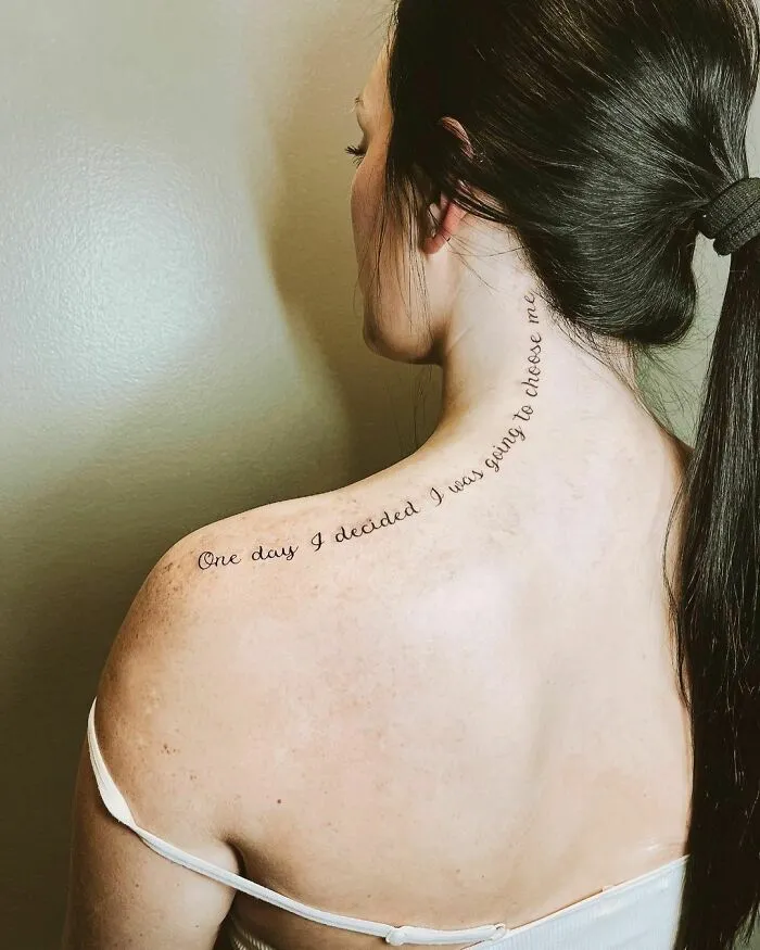 "One Day I Decided I Was Going To Choose Me" Tattoo