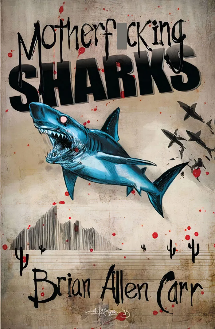 Motherf*cking Sharks By Brian Allen Carr