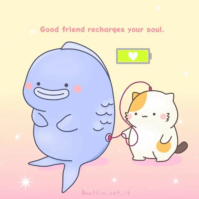 Good Friend, Good Cat, Good Fish, Whatever Works For You