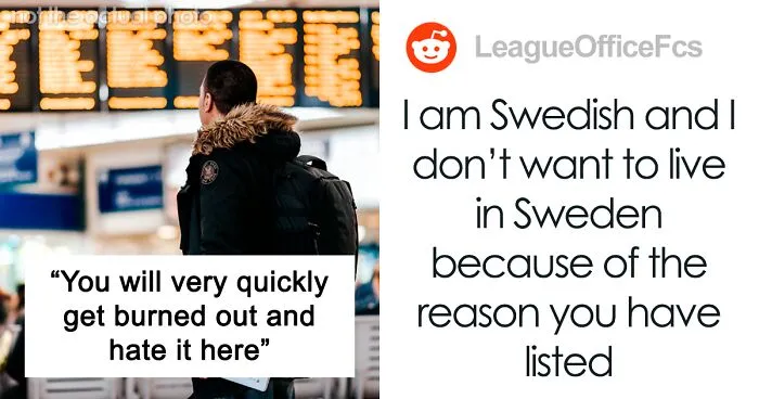 "You Will Very Quickly Get Burned Out And Hate It Here": Person Shares That Moving To Sweden From The US Is Not As Amazing As People Think