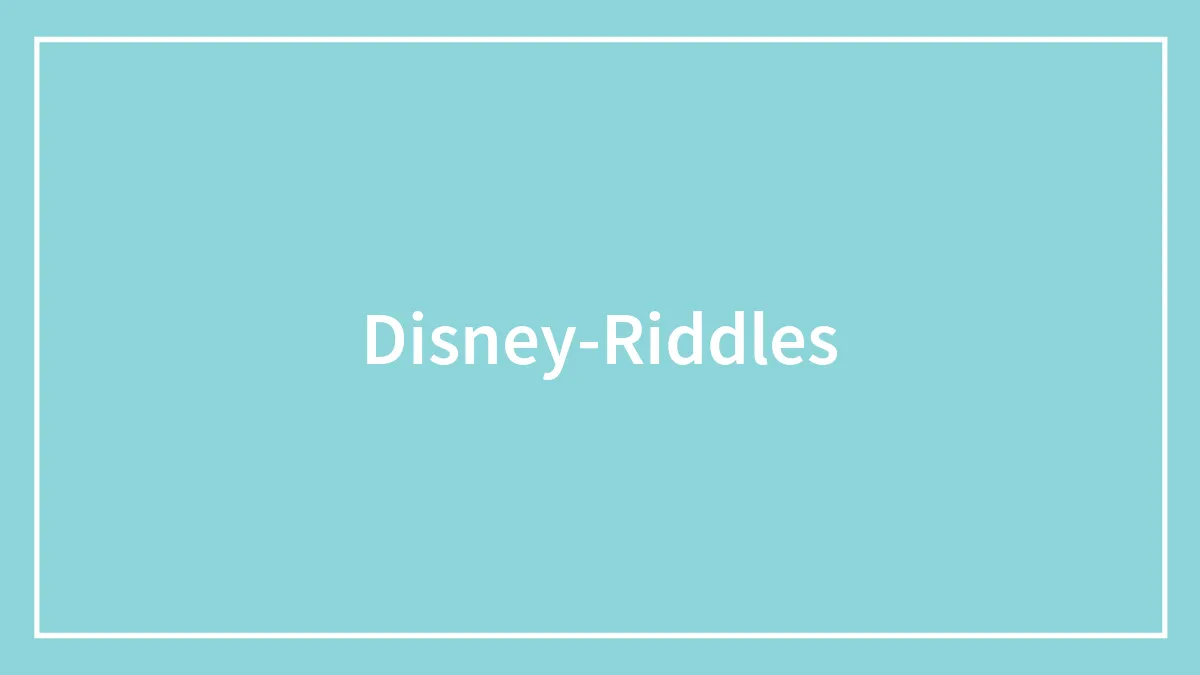 87 Disney Riddles To Determine The Ultimate Disney Expert