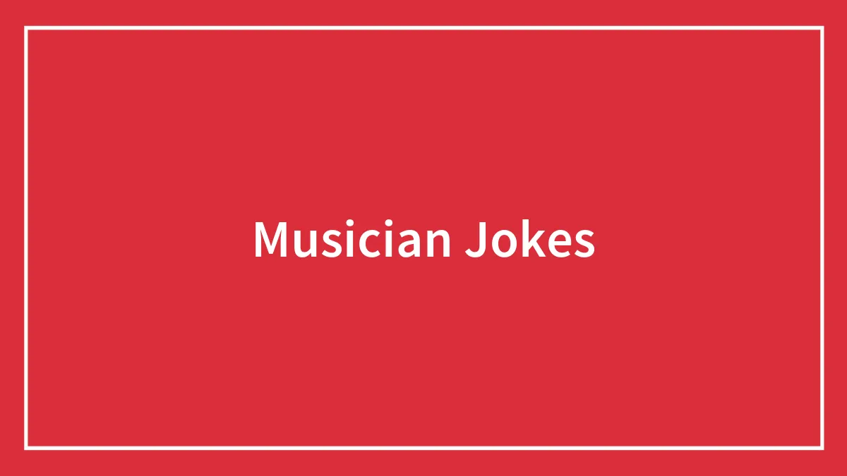 111 Funny Musician Jokes To End Your Day On A High Note