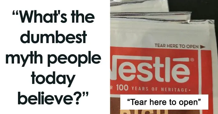 40 Myths People Think Are True, Yet They Are in Reality Very, Very False, As Shared In This Online Thread