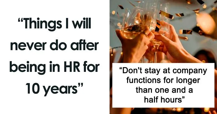 “Things I Will Never Do After Being In HR For 10 Years” (11 Mistakes)