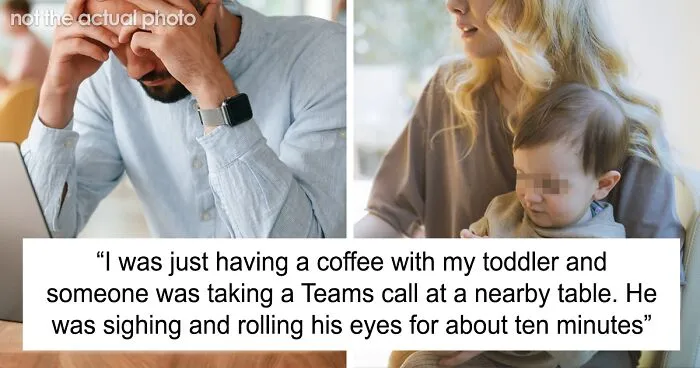 Guy Gets Annoyed At A Toddler At A Café Because He Wants To Use It As His Office, The Kid's Mom Calls Him Out