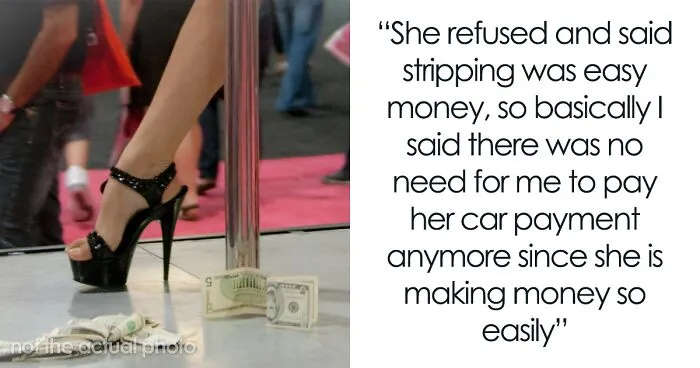 22 Y.O. Daughter Doesn't Want To Leave Her Stripper Job Since It's 'Easy Money', Dad Ends Up Refusing To Help Her With Car Payments