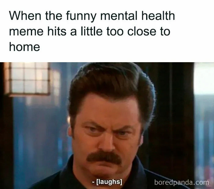“Sometimes Laughter Really Is The Best Medicine”: 50 Hilariously Accurate Memes About Mental Health, As Shared By This Page