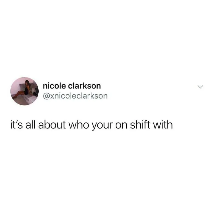 Retail meme about shift work dynamics, highlighting team importance.