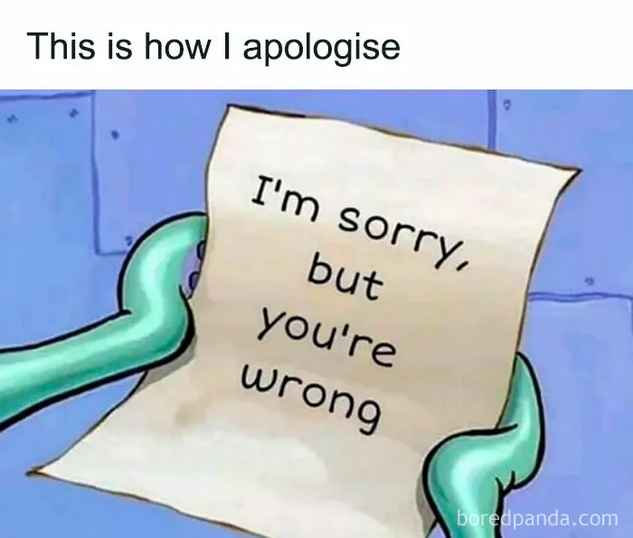 Cartoon character holding a sarcastic apology note saying, "I'm sorry, but you're wrong," humorously addressing nerve-tickling moments.