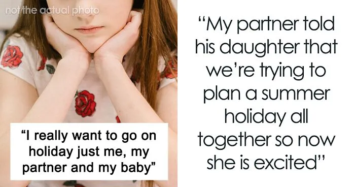 Woman Wonders If She's Wrong For Not Wanting To Take Husband's 8-Year-Old On Holiday While Taking Their Baby Son