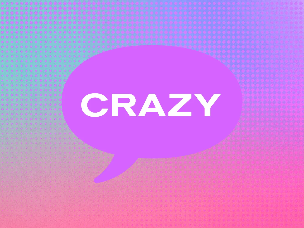 Crazy