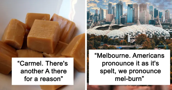 People Of Australia Share 30 Words And Names They Usually Pronounce Completely Different To Americans