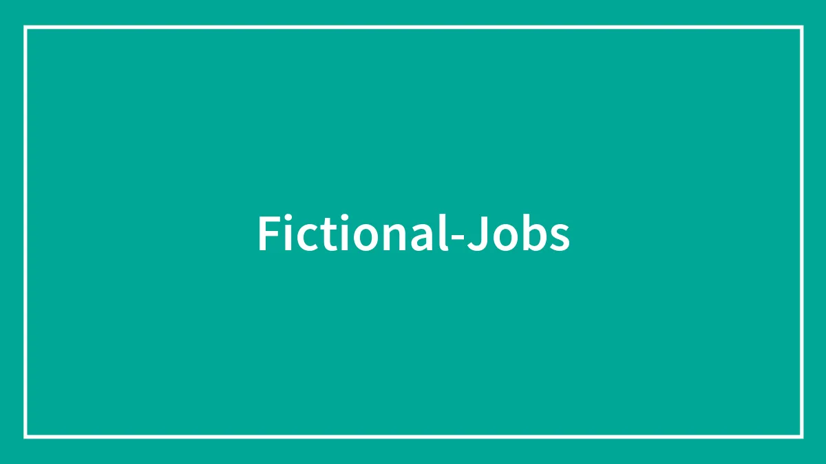 45 Fictional Jobs For Those Looking For A Career Change