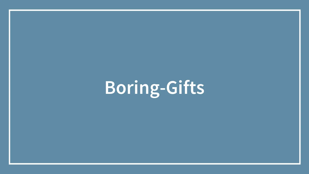 60 Of The Most Boring Gifts These People Had The Doubtful Pleasure Of Receiving