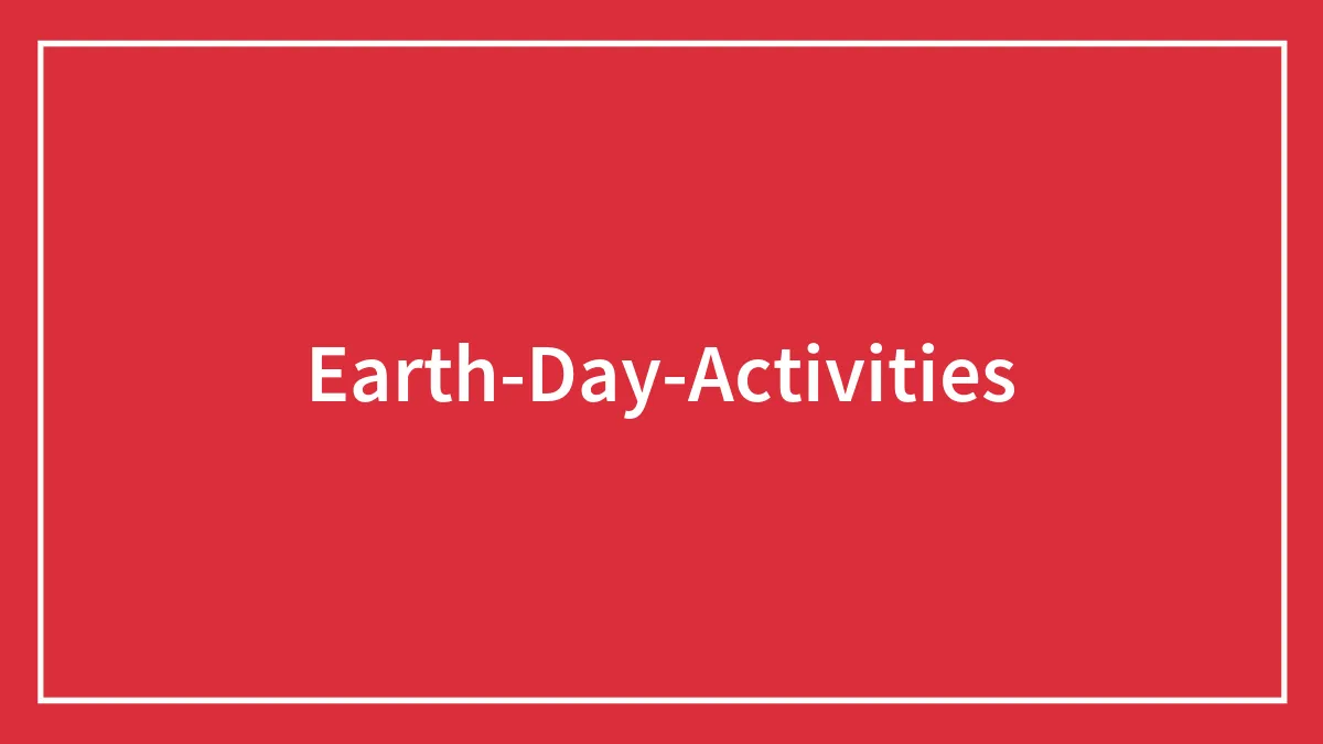 45 Fun Earth Day Activities To Keep The Family Buzzing All Day