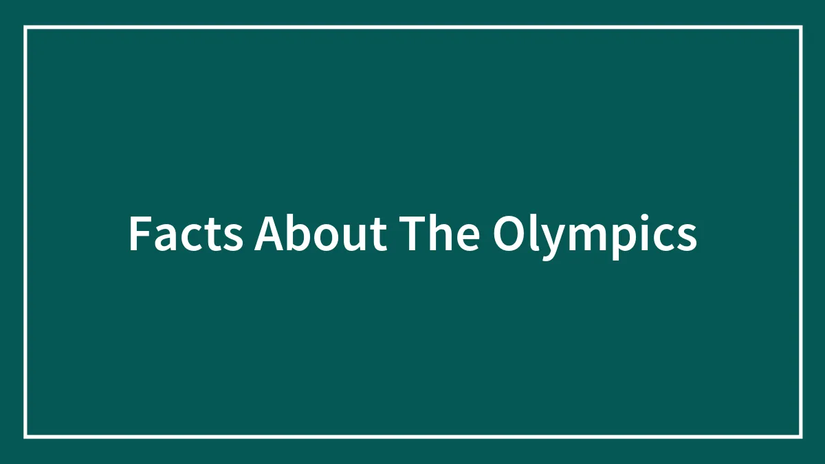 46 Fascinating Facts About The Olympics
