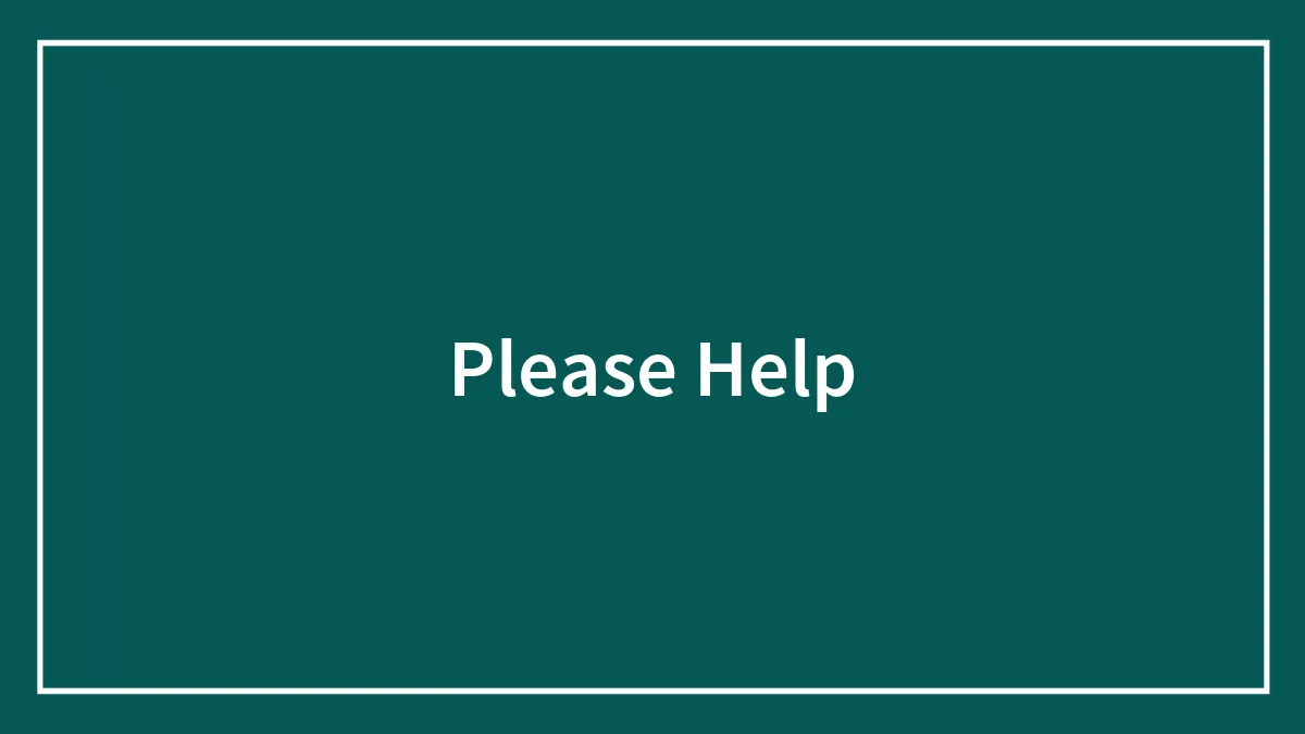 Please Help