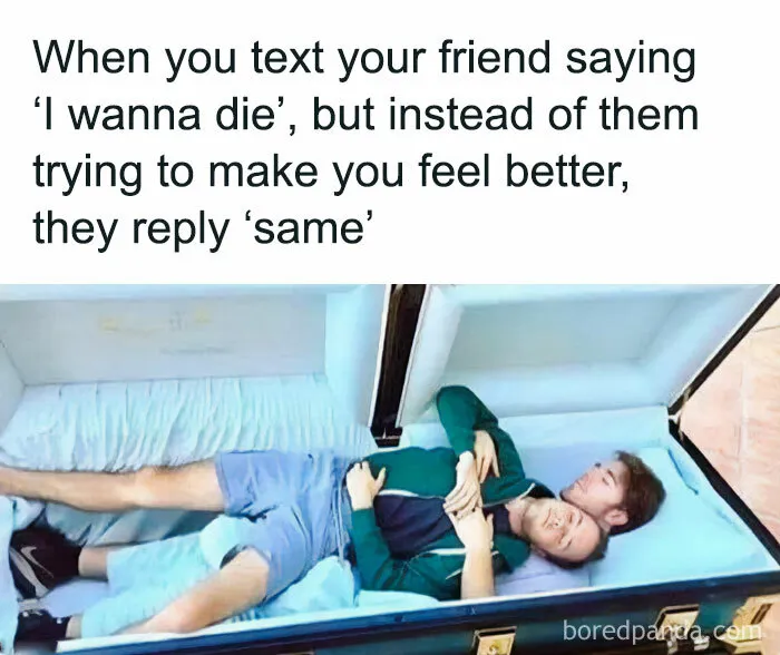 Two people lying in a coffin with a spicy meme caption about texting friends and sharing dark humor.