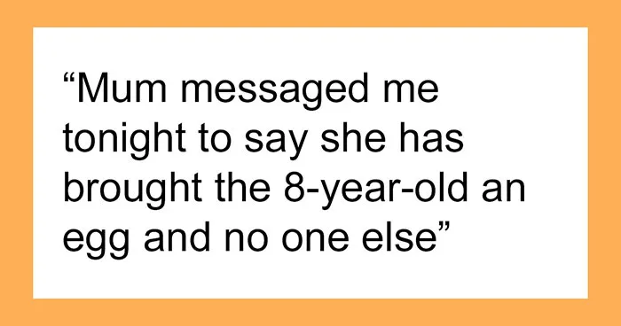 Woman Is Upset Her Mom Only Bought An Easter Egg For One Of Her Grandchildren, The Internet's Opinion Is Divided