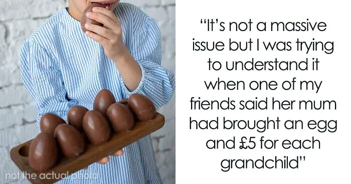 Woman Is Upset Her Mom Only Bought An Easter Egg For One Of Her Grandchildren, The Internet's Opinion Is Divided
