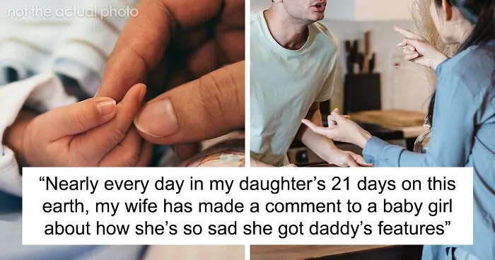 Mom Is Disappointed Her Baby Daughter Looks More Like Her Husband Than Her, Keeps Bashing Her Looks Until Husband Finally Snaps