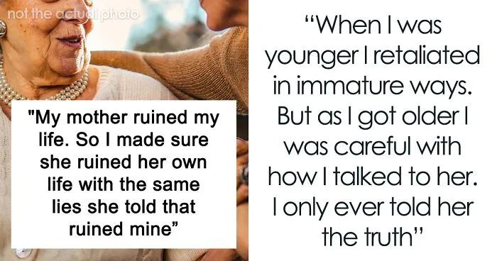 “You Can’t Say I Didn’t Warn Her”: Woman Exacts Petty Revenge On Narcissistic Mother By Only Telling Her The Truth