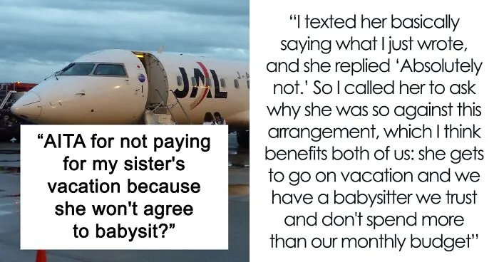 “AITA For Not Paying For My Sister's Vacation Because She Won't Agree To Babysit?”