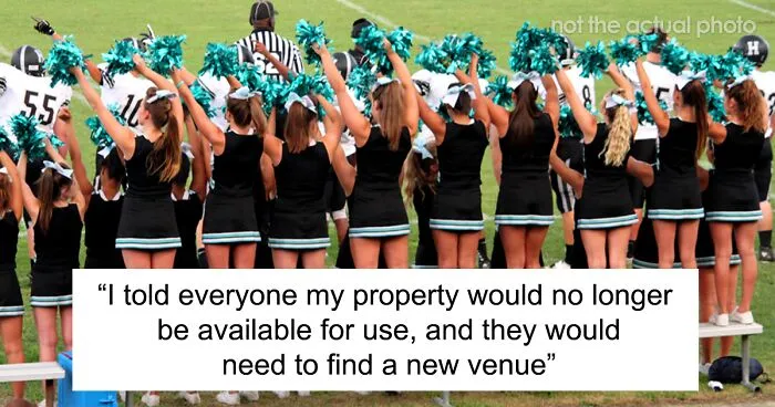 Dad Of A Cheerleader Agrees To Let School Use His Property For Their Fundraising Event, Takes His Promise Back When The Focus Shifts To The Football Team