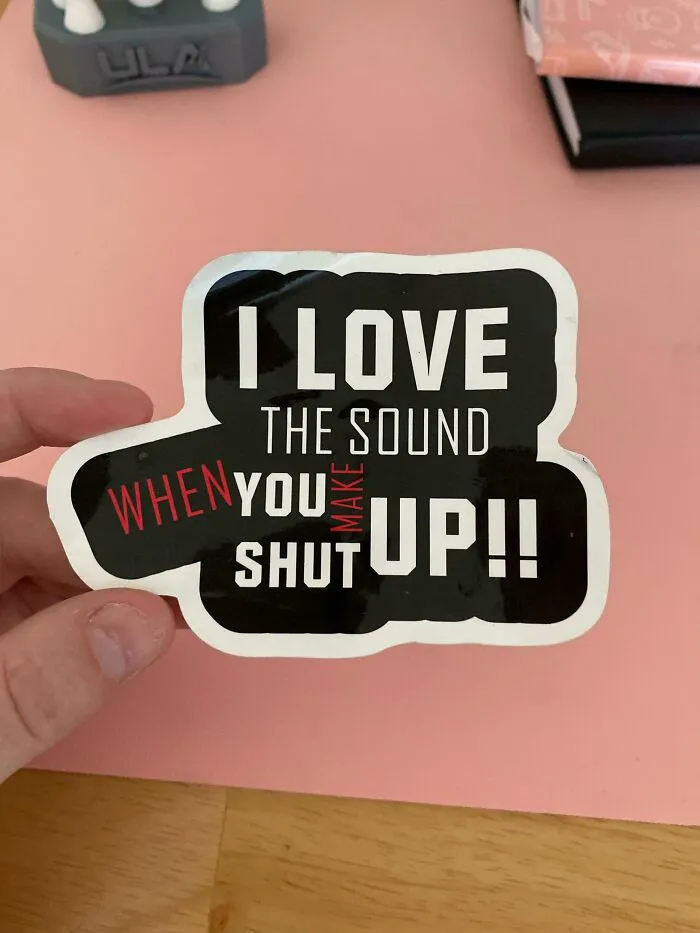 I Love The Sound When You Make Up Shut