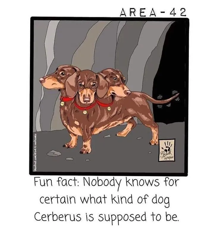 The Meaning Of The Greek Word "Cerberus" Is "Spotted" So Technically Hades' Dog's Name Is "Spot"