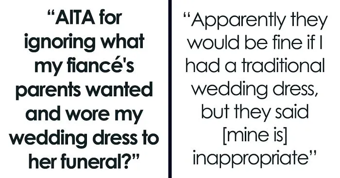 "[Am I The Jerk] For Ignoring What My Fiancée's Parents Wanted And Wore My Wedding Dress To Her Funeral?"