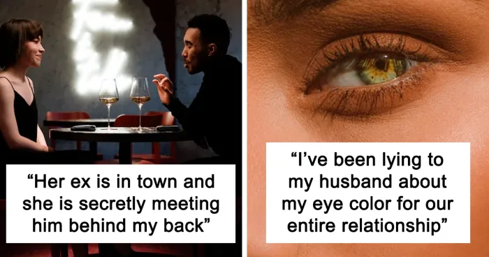 “My Wife Doesn’t Know That I Know Her Secret”: 30 Relationship Secrets People Believe They’ll Take To Their Graves