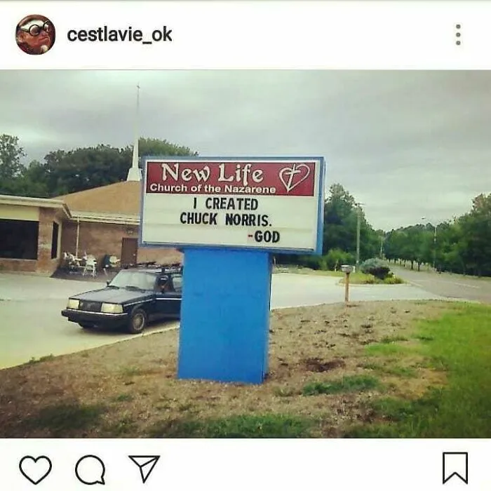 Funny sign outside church: "I created Chuck Norris. -God"
