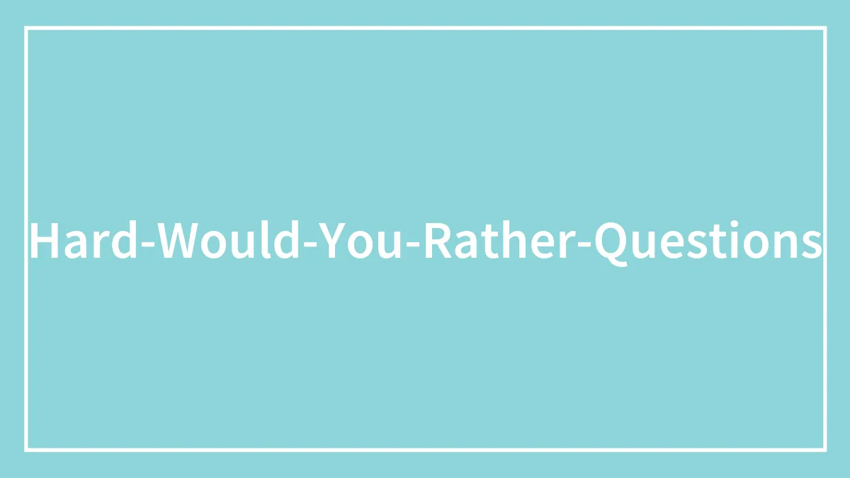 People Shared The Hardest "Would You Rather" Question They've Ever Heard, Here Are 52 Of Them