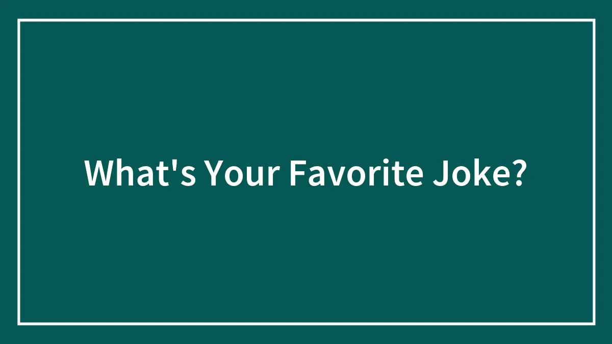 What's Your Favorite Joke?