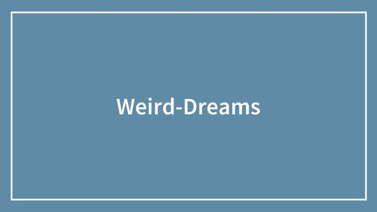 People In This Online Thread Shared Their Weirdest Dreams, Here Are 49 Of The Most Uncanny Ones