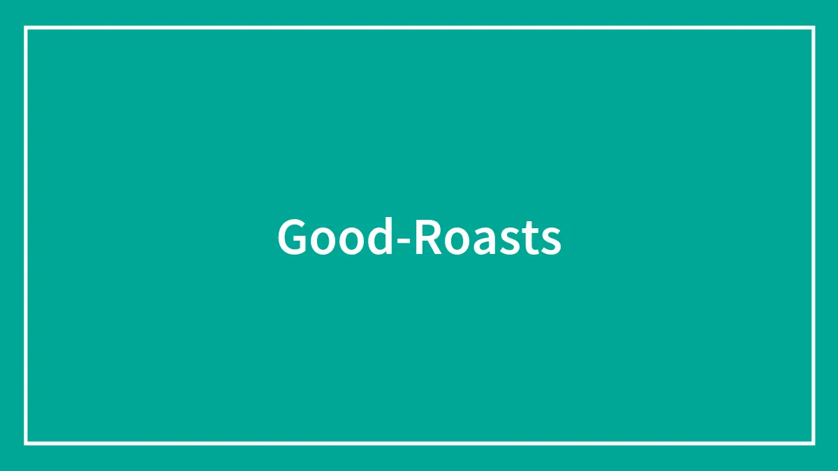 Own The Room With These 104 Good Roasts And Epic Comebacks