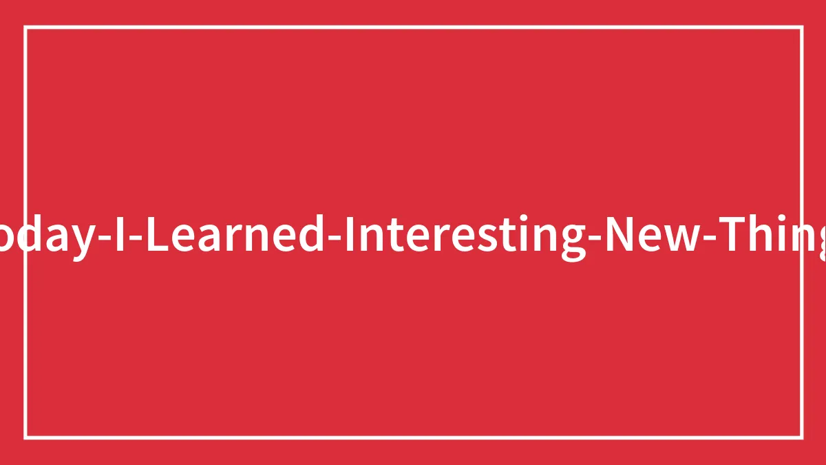 People Are Sharing Uncommon Facts On ‘Today I Learned’, Here Are 40 Of The Most Interesting (New Pics)