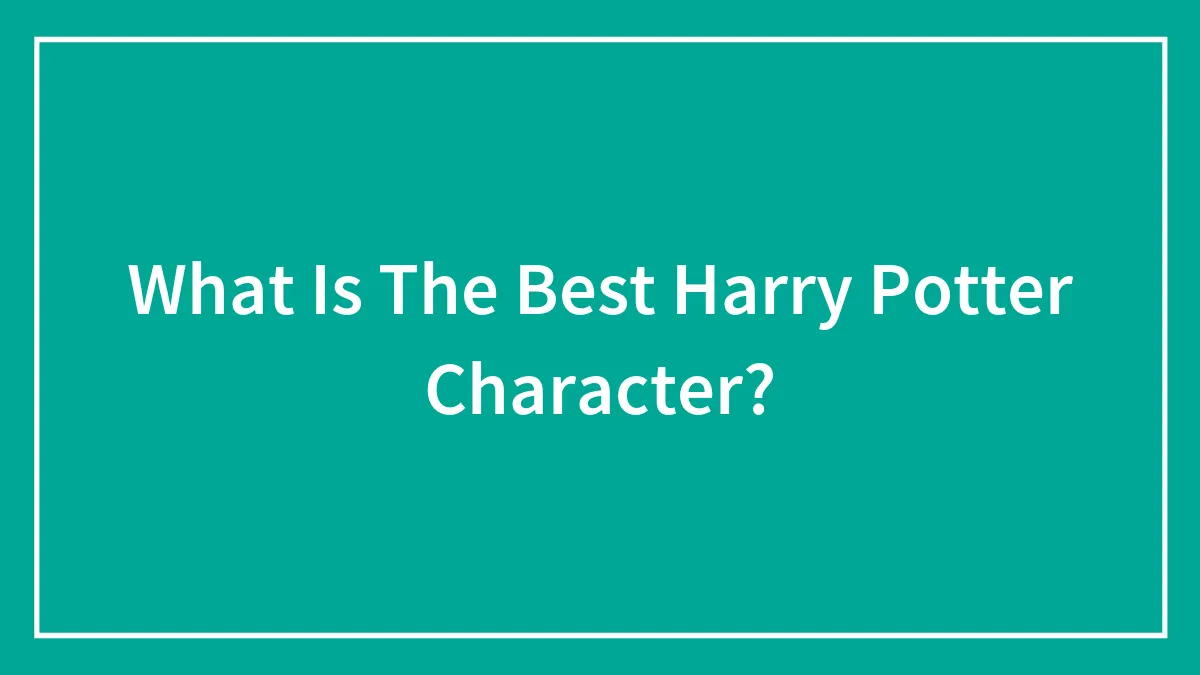 What Is The Best Harry Potter Character?