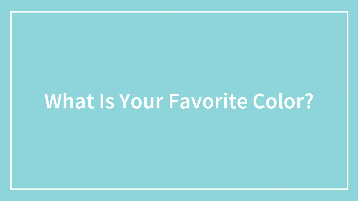 What Is Your Favorite Color?