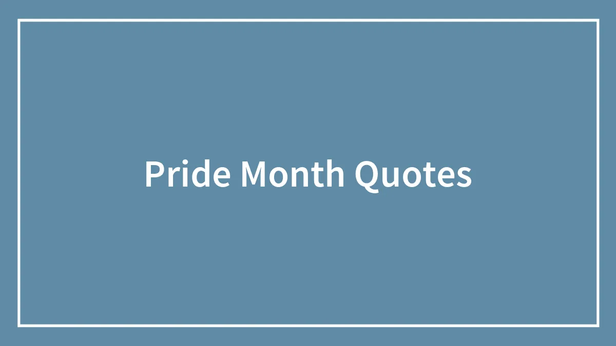 97 Pride Month Quotes From Fabulous LGBTQ+ Activists And Allies