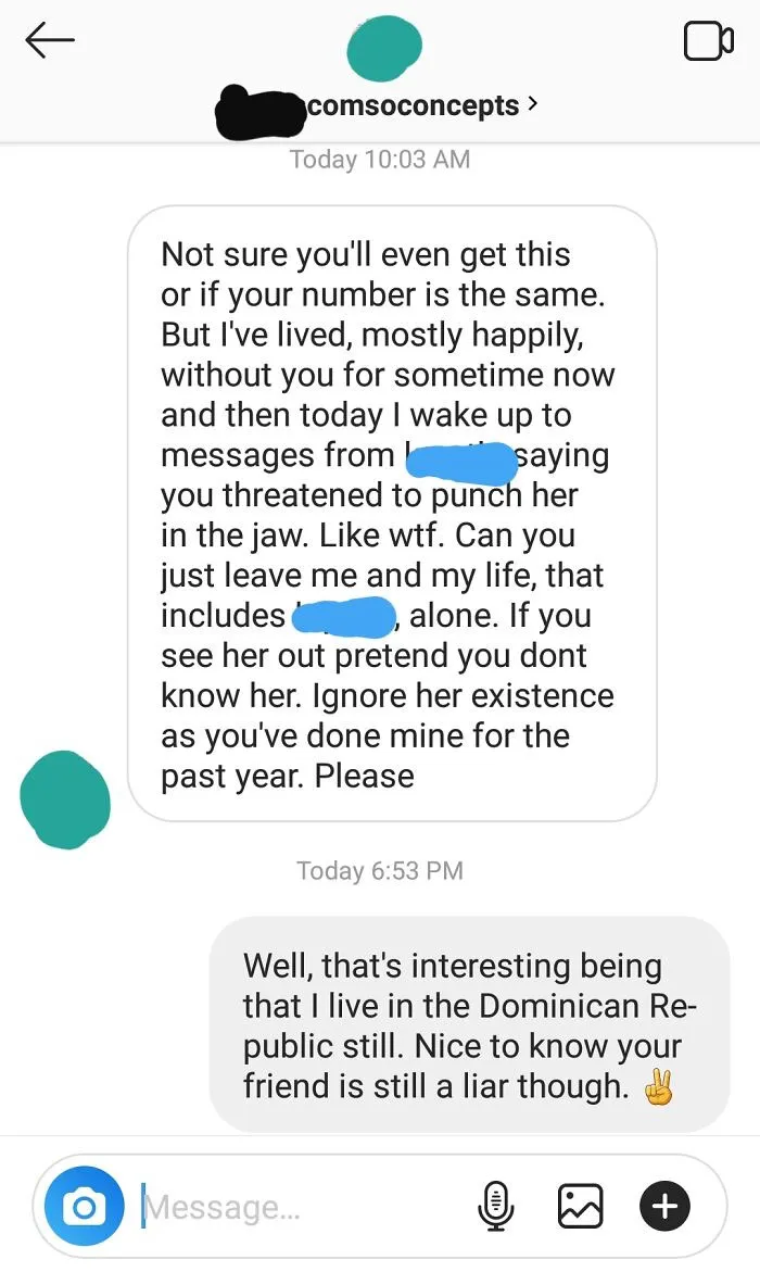 My Ex Messaged Me On Her Cosmetic Profile At 7 AM To Tell Me I Threatened Her Friend In A Bar... 3500 Miles Away